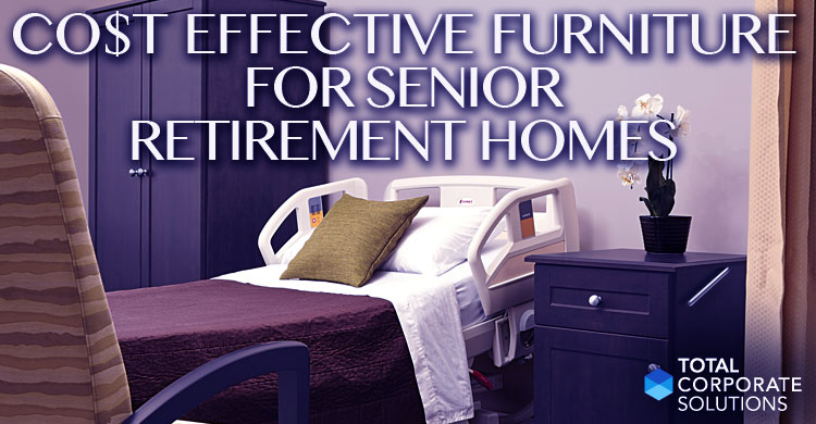 Cost Effective Senior Home Furniture Should Still Be Durable and Scalable for Future Use
